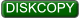 diskcopy