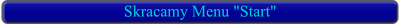 Skracamy Menu "Start"